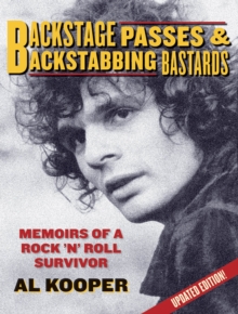 Backstage Passes & Backstabbing Bastards : Memoirs of a Rock 'N' Roll Survivor