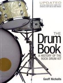 The Drum Book : A History of the Rock Drum Kit, Paperback Book The Drum Book : A History of the Rock Drum Kit, Paperback Book