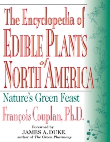 The Encyclopedia of Edible Plants of North America, Paperback / softback Book The Encyclopedia of Edible Plants of North America, Paperback / softback Book
