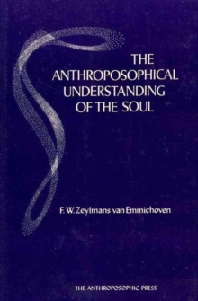 The Anthroposophical Understanding of the Soul, Paperback / softback Book The Anthroposophical Understanding of the Soul, Paperback / softback Book