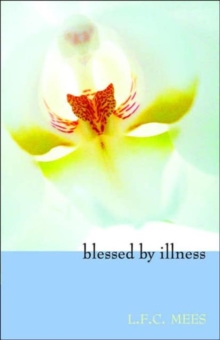 Blessed by Illness, Paperback Book Blessed by Illness, Paperback Book