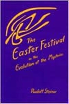 The Easter Festival in the Evolution of the Mysteries : Four Lectures Given in Dornach, April 1922 - 1924, Paperback / softback Book The Easter Festival in the Evolution of the Mysteries : Four Lectures Given in Dornach, April 1922 - 1924, Paperback / softback Book