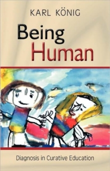 Being Human : Diagnosis in Curative Education, Paperback / softback Book Being Human : Diagnosis in Curative Education, Paperback / softback Book