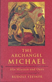 The Archangel Michael : His Mission and Ours