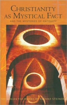 Christianity as Mystical Fact : And the Mysteries of Antiquity, Paperback / softback Book Christianity as Mystical Fact : And the Mysteries of Antiquity, Paperback / softback Book