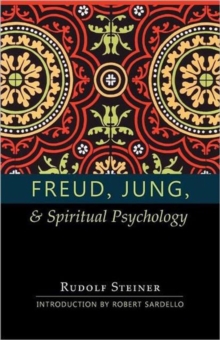 Freud, Jung and Spiritual Psychology : 5 Lectures, Nov. 1917; Feb. 1912; July 1921