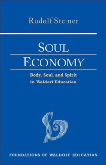 Soul Economy : Body, Soul, and Spirit in Waldorf Education