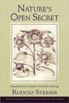 Nature's Open Secret : Introductions to Goethe's Scientific Writings