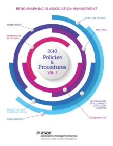 Benchmarking in Association Management : Policies and Procedures, Volume 1, Paperback / softback Book Benchmarking in Association Management : Policies and Procedures, Volume 1, Paperback / softback Book