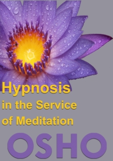 Hypnosis in the Service of Meditation