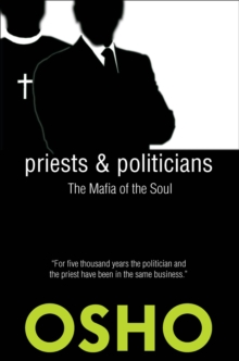 Priests and Politicians : The Mafia of the Soul