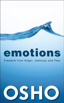 EMOTIONS : Freedom from Anger, Jealousy & Fear