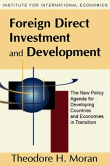 Foreign Direct Investment and Development : The New Policy Agenda for Developing Countries and Economies in Transition