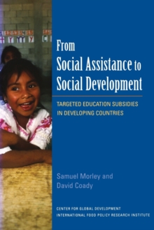 From Social Assistance to Social Development - Targeted Education Subsidies in Developing Countries, Paperback / softback Book From Social Assistance to Social Development - Targeted Education Subsidies in Developing Countries, Paperback / softback Book