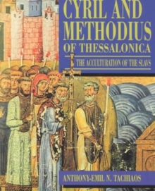 Cyril and Methodius of Thessalonica : The Accultaration of the Slave, Paperback / softback Book Cyril and Methodius of Thessalonica : The Accultaration of the Slave, Paperback / softback Book