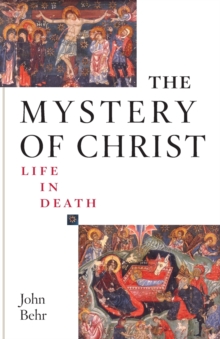 The Mystery of Christ : Life in Death, Paperback / softback Book The Mystery of Christ : Life in Death, Paperback / softback Book