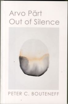 Arvo Part : Out of Silence, Paperback / softback Book Arvo Part : Out of Silence, Paperback / softback Book