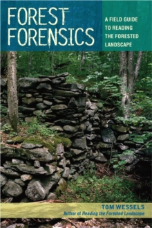 Forest Forensics : A Field Guide to Reading the Forested Landscape