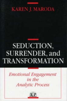 Seduction, Surrender, and Transformation : Emotional Engagement in the Analytic Process, Paperback Book Seduction, Surrender, and Transformation : Emotional Engagement in the Analytic Process, Paperback Book