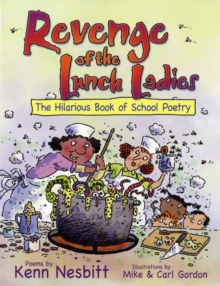 Revenge of the Lunch Ladies : The Hilarious Book of School Poetry, Hardback Book Revenge of the Lunch Ladies : The Hilarious Book of School Poetry, Hardback Book