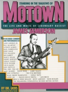 Standing in the Shadows of Motown : The Life and Music of Legendary Bassist James Jamerson