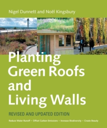 Planting Green Roofs and Living Walls, Hardback Book Planting Green Roofs and Living Walls, Hardback Book