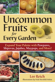 Uncommon Fruits for Every Garden, Paperback Book Uncommon Fruits for Every Garden, Paperback Book