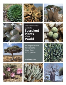 Timber Press Guide to Succulent Plants of the World, Hardback Book Timber Press Guide to Succulent Plants of the World, Hardback Book
