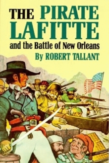 Pirate Lafitte and the Battle of New Orleans, The, Paperback Book Pirate Lafitte and the Battle of New Orleans, The, Paperback Book