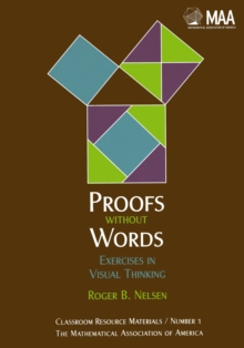 Proofs without Words : Exercises in Visual Thinking v. 1, Paperback Book Proofs without Words : Exercises in Visual Thinking v. 1, Paperback Book