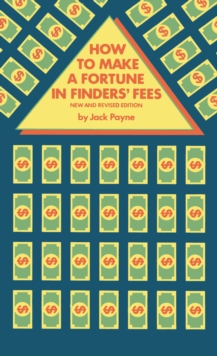 How to Make a Fortune in Finder's Fees: New and Revised Edition