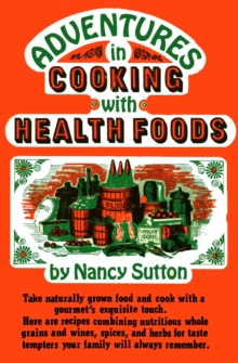 Adventures in Cooking With Health Foods