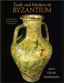 Trade and Markets in Byzantium, Hardback Book Trade and Markets in Byzantium, Hardback Book