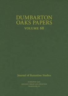 Dumbarton Oaks Papers, 68, Hardback Book Dumbarton Oaks Papers, 68, Hardback Book