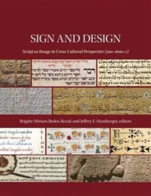 Sign and Design - Script as Image in Cross-Cultural Perspective (300'1600 Ce), Hardback Book Sign and Design - Script as Image in Cross-Cultural Perspective (300'1600 Ce), Hardback Book