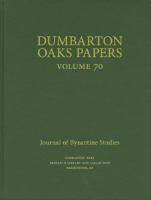 Dumbarton Oaks Papers, 70, Hardback Book Dumbarton Oaks Papers, 70, Hardback Book