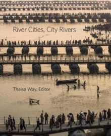 River Cities, City Rivers, Hardback Book River Cities, City Rivers, Hardback Book