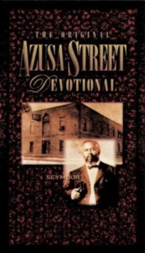 The Original Azusa Street Devotional, Paperback / softback Book The Original Azusa Street Devotional, Paperback / softback Book