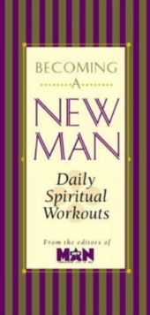 Becoming a New Man : Daily Spiritual Workouts, Hardback Book Becoming a New Man : Daily Spiritual Workouts, Hardback Book
