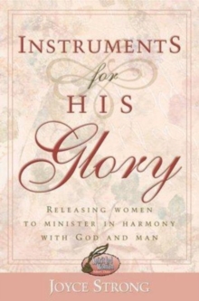 Instruments for His Glory, Paperback / softback Book Instruments for His Glory, Paperback / softback Book
