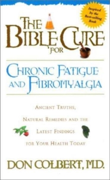 The Bible Cure for Chronic Fatigue and Fibromyalgia, Paperback / softback Book The Bible Cure for Chronic Fatigue and Fibromyalgia, Paperback / softback Book