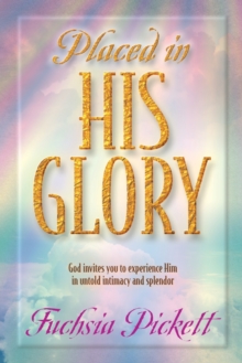 Placed in His Glory, Paperback / softback Book Placed in His Glory, Paperback / softback Book