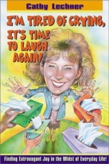 I'm Tired of Crying, it's Time to Laugh Again!, Paperback / softback Book I'm Tired of Crying, it's Time to Laugh Again!, Paperback / softback Book