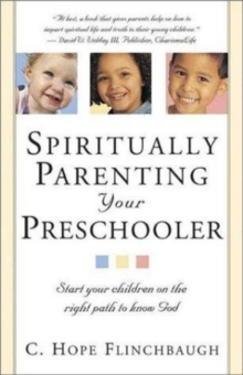 Spiritually Parenting Your Preschooler, Paperback / softback Book Spiritually Parenting Your Preschooler, Paperback / softback Book