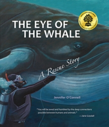 The Eye of the Whale : A Rescue Story, Paperback / softback Book The Eye of the Whale : A Rescue Story, Paperback / softback Book