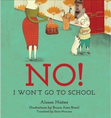 No! I Won't Go to School, Hardback Book No! I Won't Go to School, Hardback Book