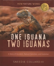 One Iguana, Two Iguanas : A Story of Accident, Natural Selection, and Evolution, Hardback Book One Iguana, Two Iguanas : A Story of Accident, Natural Selection, and Evolution, Hardback Book