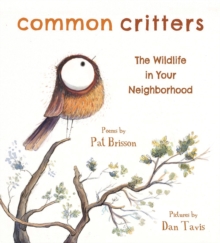 Common Critters : The Wildlife in Your Neighborhood