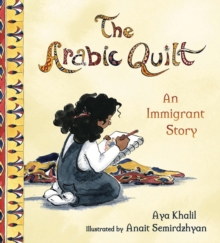 The Arabic Quilt : An Immigrant Story