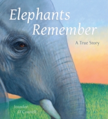 Elephants Remember : A True Story